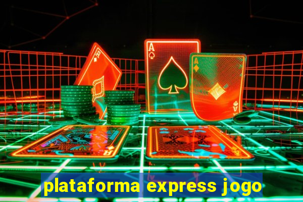 plataforma express jogo