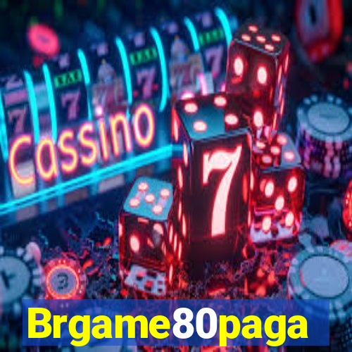 Brgame80paga