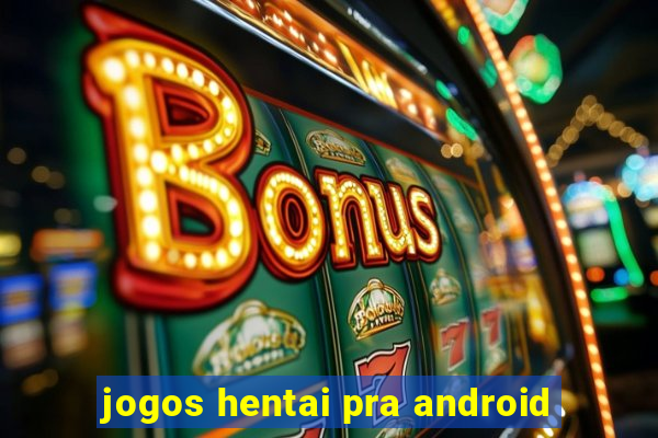 jogos hentai pra android