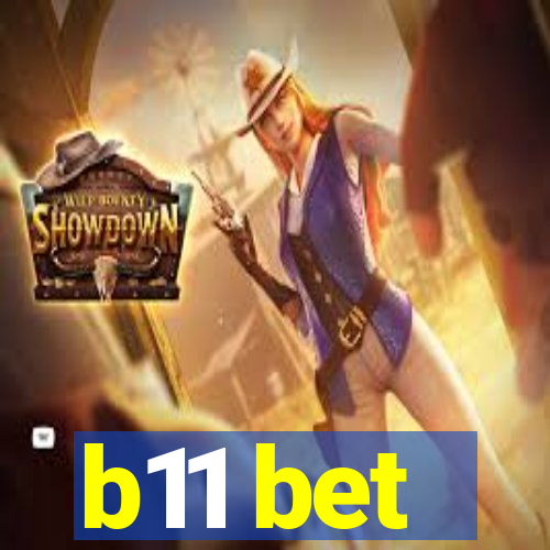 b11 bet