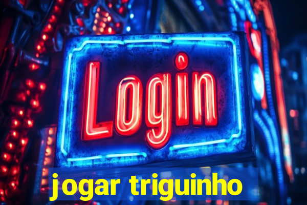 jogar triguinho