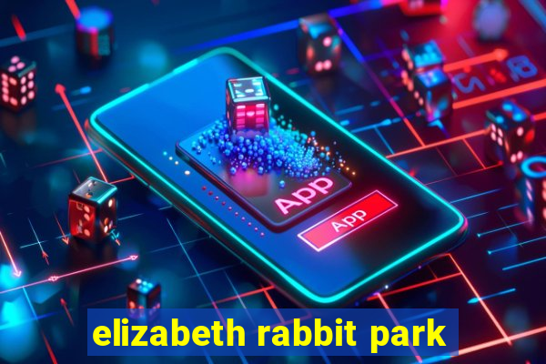 elizabeth rabbit park