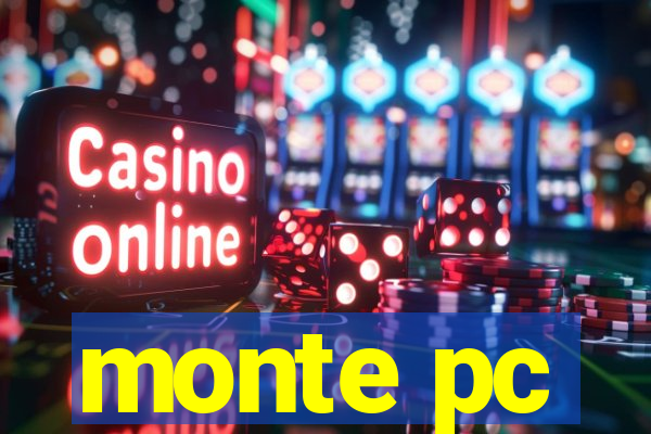 monte pc