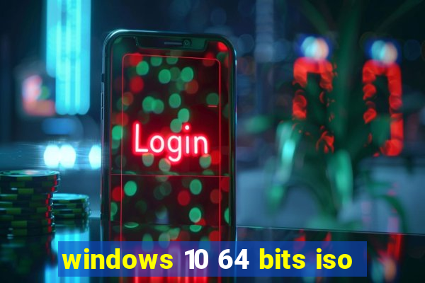 windows 10 64 bits iso