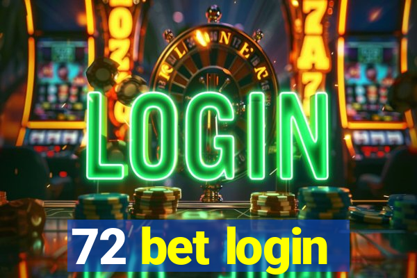 72 bet login