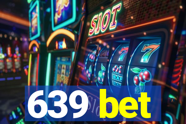 639 bet