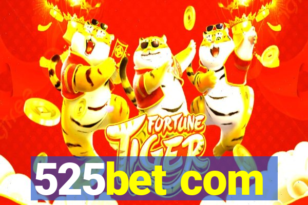 525bet com