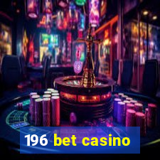 196 bet casino