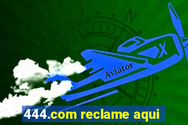 444.com reclame aqui