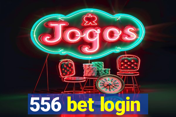 556 bet login