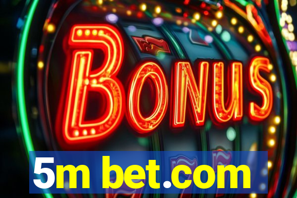 5m bet.com