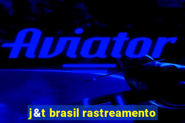 j&t brasil rastreamento