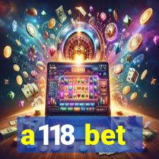 a118 bet