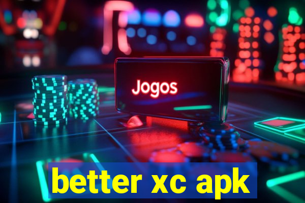 better xc apk