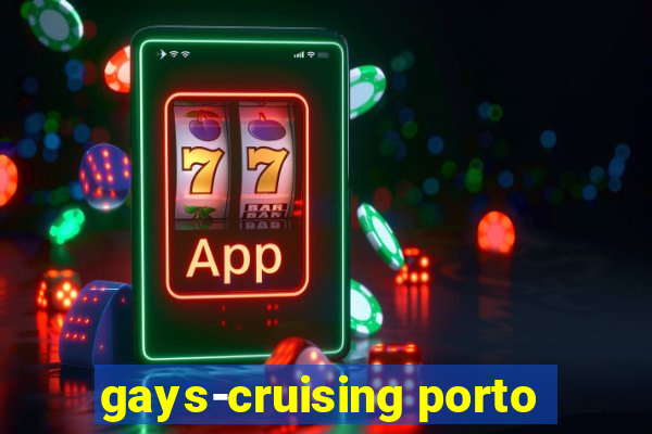 gays-cruising porto