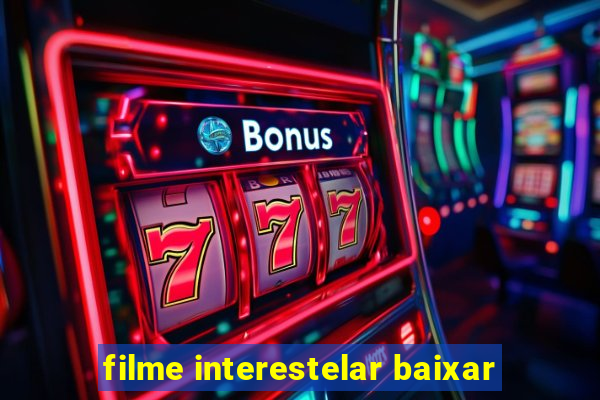 filme interestelar baixar