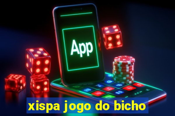 xispa jogo do bicho