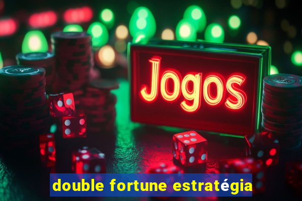 double fortune estratégia