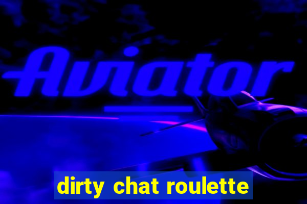 dirty chat roulette