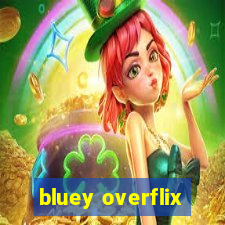 bluey overflix