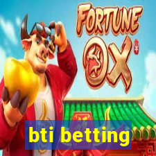 bti betting