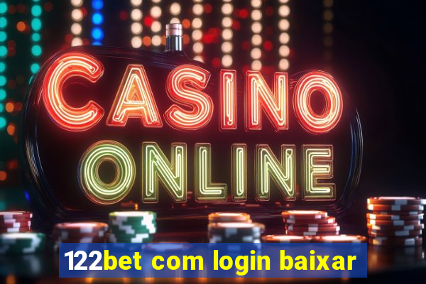 122bet com login baixar