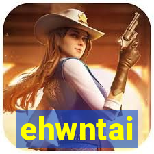 ehwntai