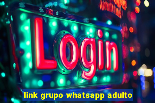 link grupo whatsapp adulto