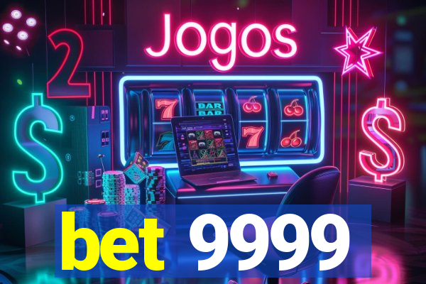 bet 9999