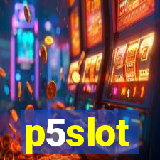 p5slot