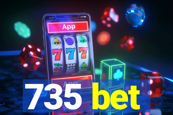 735 bet