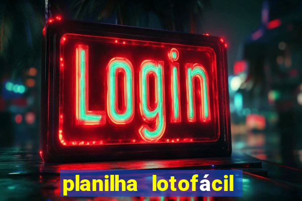 planilha lotofácil 25 dezenas 5 fixas grátis