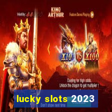 lucky slots 2023