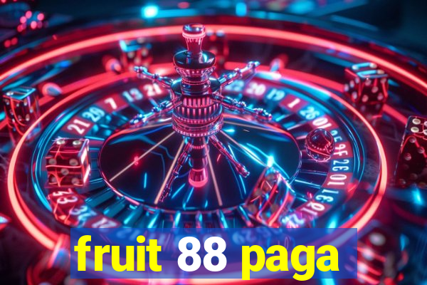 fruit 88 paga