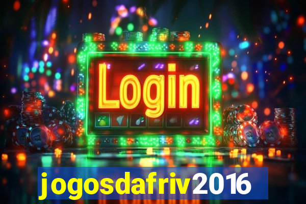 jogosdafriv2016