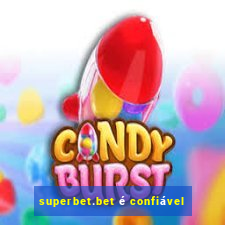 superbet.bet é confiável