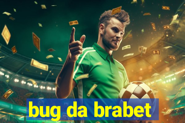 bug da brabet