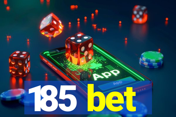 185 bet