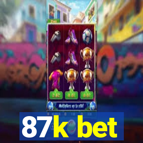 87k bet