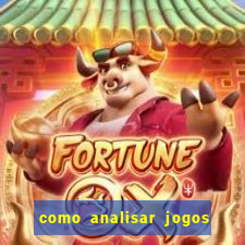 como analisar jogos de futebol para apostar