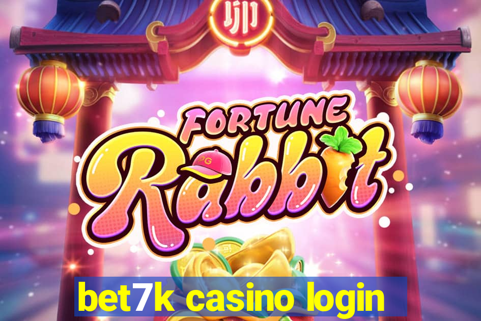 bet7k casino login