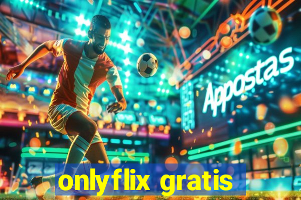 onlyflix gratis