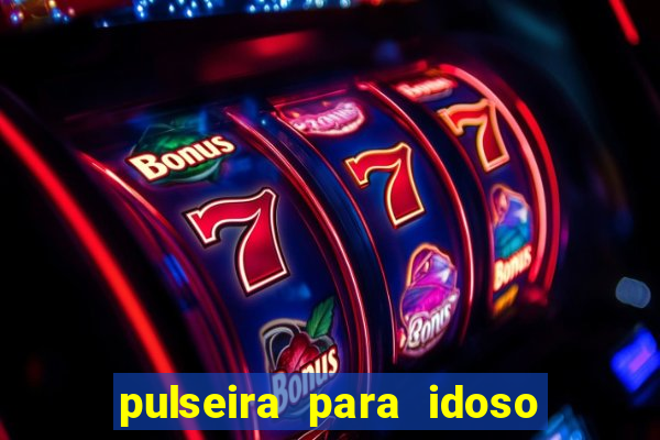 pulseira para idoso porto seguro