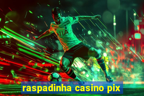 raspadinha casino pix