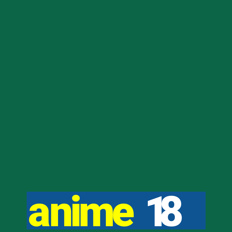 anime 18