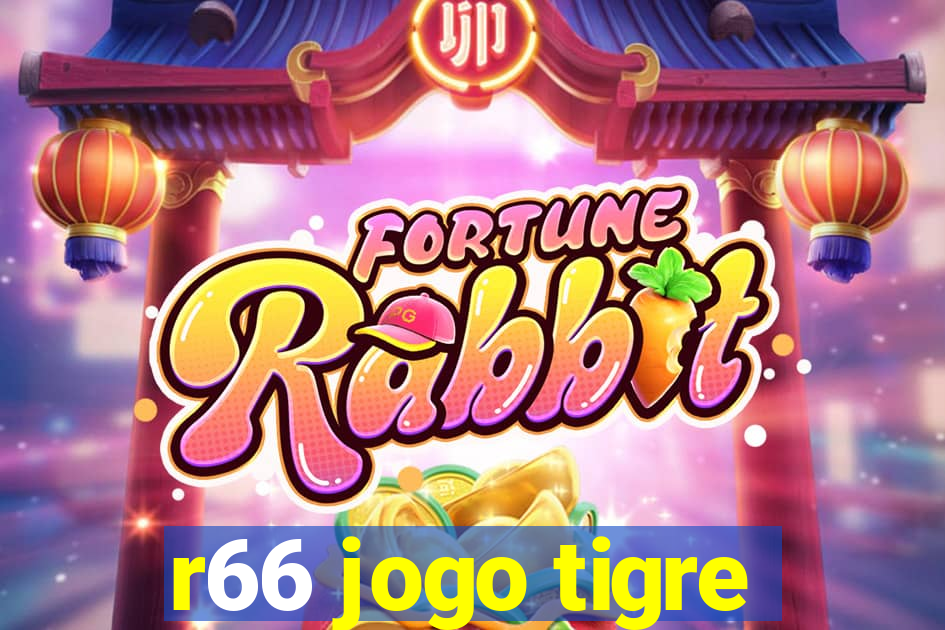 r66 jogo tigre