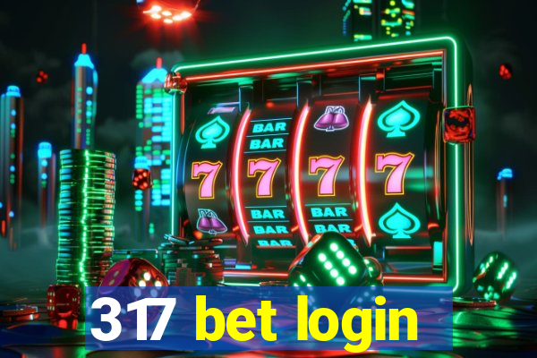 317 bet login