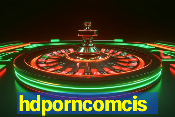 hdporncomcis