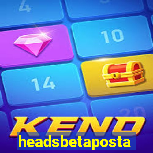 headsbetaposta