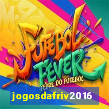 jogosdafriv2016